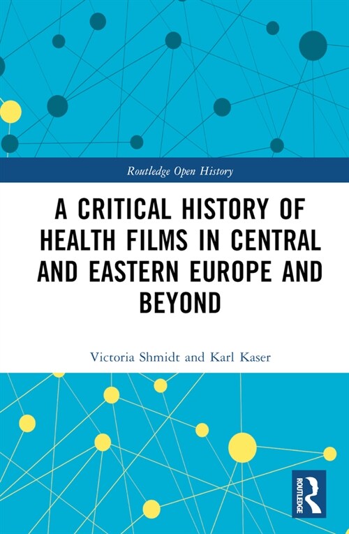 A Critical History of Health Films in Central and Eastern Europe and Beyond (Hardcover, 1)