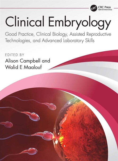 Mastering Clinical Embryology : Good Practice, Clinical Biology, Assisted Reproductive Technologies, and Advanced Laboratory Skills (Paperback)