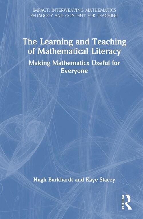 Learning and Teaching for Mathematical Literacy : Making Mathematics Useful for Everyone (Hardcover)