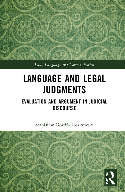 Language and Legal Judgments : Evaluation and Argument in Judicial Discourse (Hardcover)