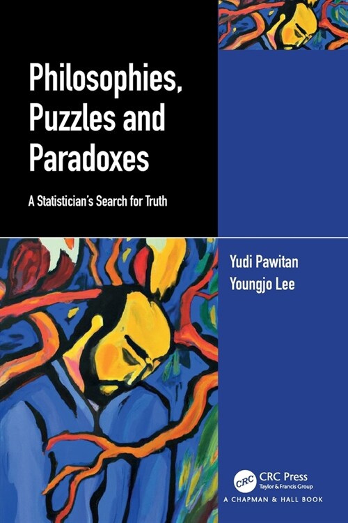 Philosophies, Puzzles and Paradoxes : A Statistician’s Search for Truth (Paperback)