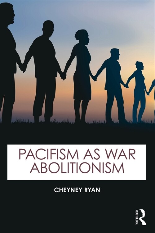 Pacifism as War Abolitionism (Paperback, 1)