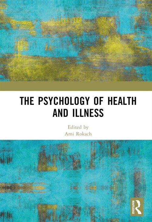 The Psychology of Health and Illness (Hardcover, 1)