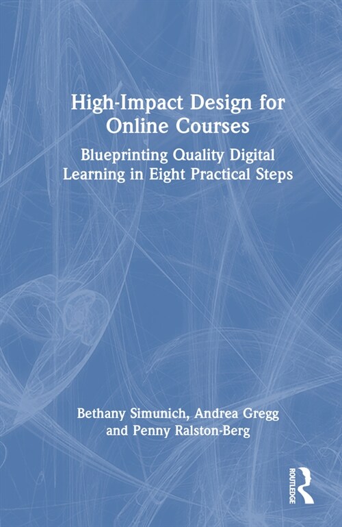 High-Impact Design for Online Courses : Blueprinting Quality Digital Learning in Eight Practical Steps (Hardcover)