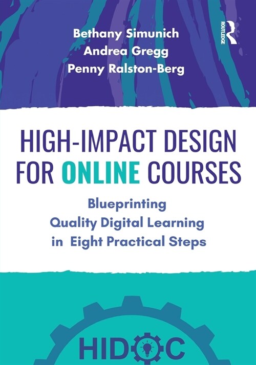High-Impact Design for Online Courses : Blueprinting Quality Digital Learning in Eight Practical Steps (Paperback)