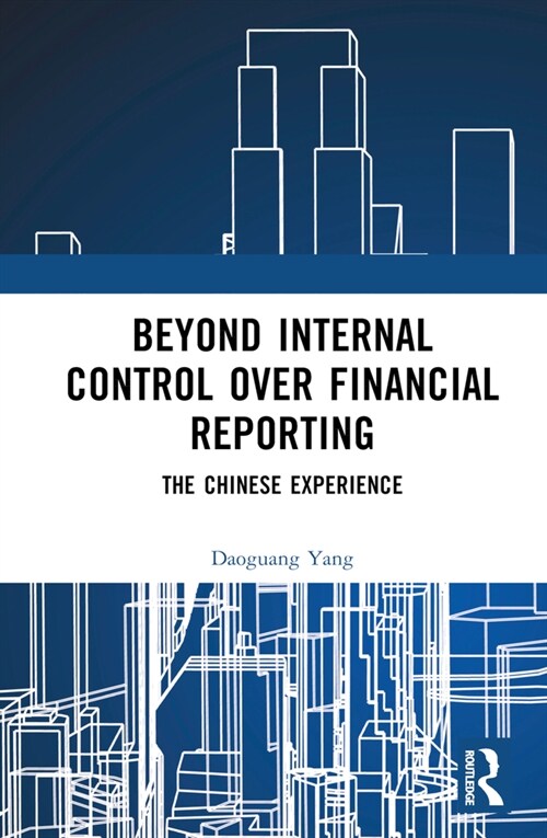 Beyond Internal Control over Financial Reporting : The Chinese Experience (Hardcover)