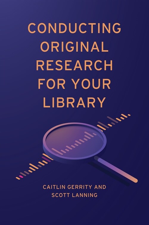 Conducting Original Research for Your Library (Paperback)