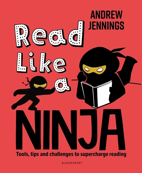 Read Like a Ninja : Tools, tips and challenges to supercharge reading (Paperback)