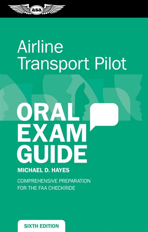 Airline Transport Pilot Oral Exam Guide: Comprehensive Preparation for the FAA Checkride (Paperback, 6)