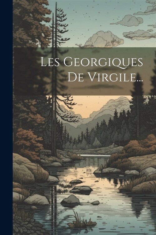 Les Georgiques De Virgile... (Paperback)