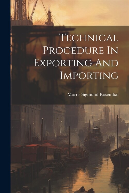 Technical Procedure In Exporting And Importing (Paperback)