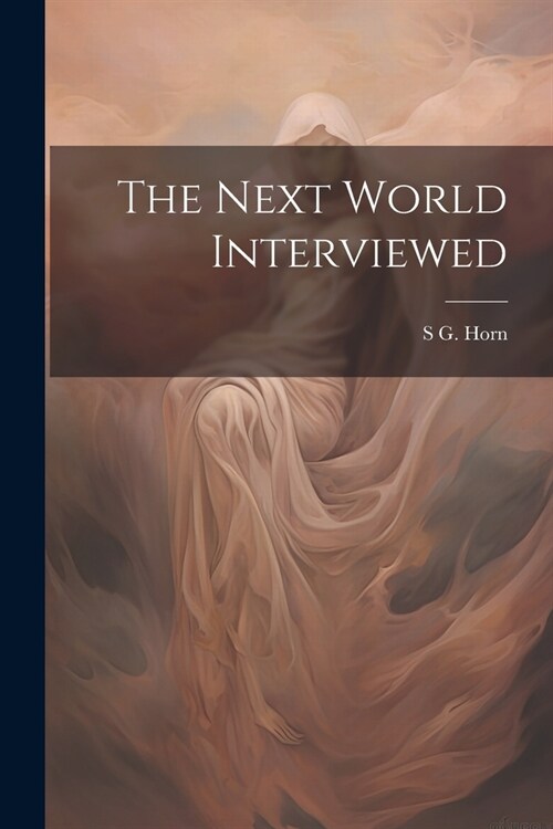 The Next World Interviewed (Paperback)