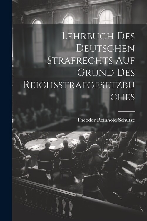 Lehrbuch Des Deutschen Strafrechts Auf Grund Des Reichsstrafgesetzbuches (Paperback)