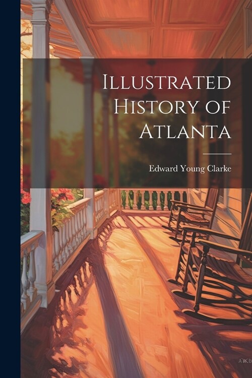 Illustrated History of Atlanta (Paperback)