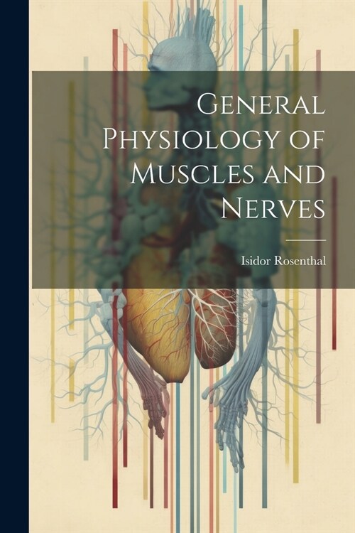 General Physiology of Muscles and Nerves (Paperback)