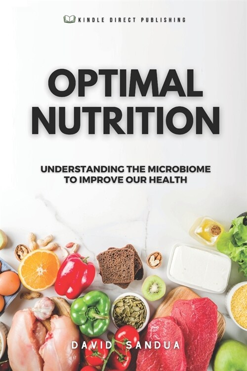 Optimal Nutrition: Understanding the Microbiome to Improve Our Health (Paperback)