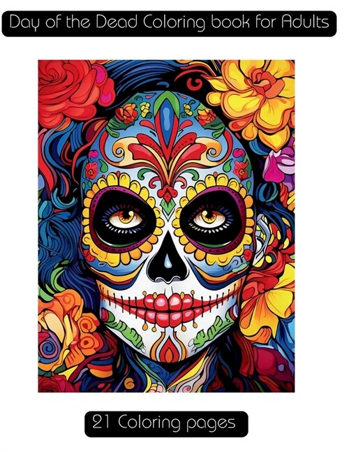 Day of the Dead Coloring book for Adults: Dia de Los Muertos (Paperback)