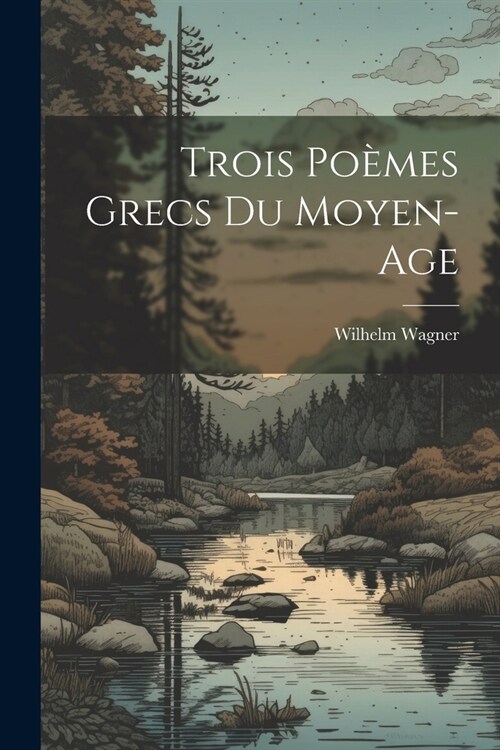 Trois Po?es Grecs Du Moyen-Age (Paperback)