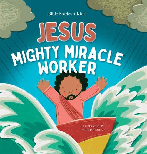 Jesus Mighty Miracle Worker (Hardcover)