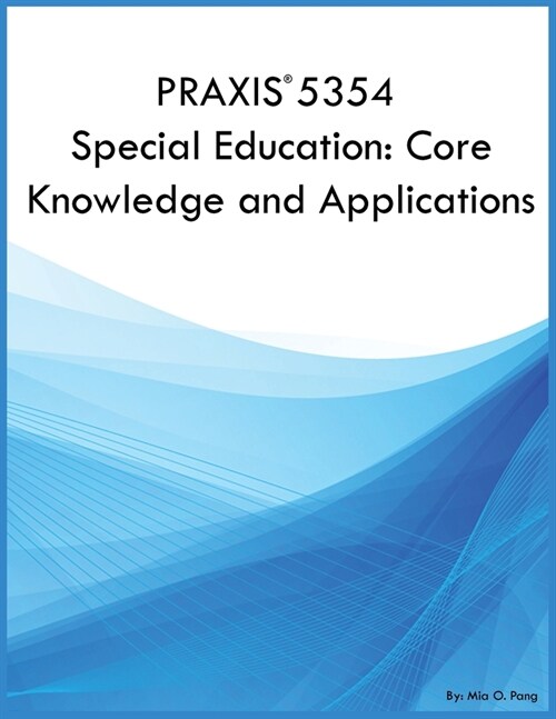 PRAXIS 5354 Special Education: Core Knowledge and Applications: Core Knowledge and Applications (Paperback)