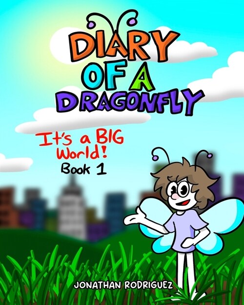 Diary of a Dragonfly: Its a Big World (Paperback)
