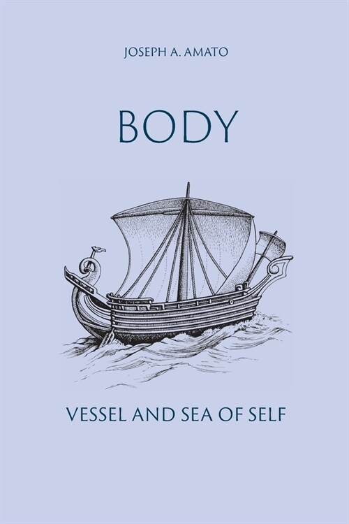 Body, Vessel and Sea of Self (Paperback)