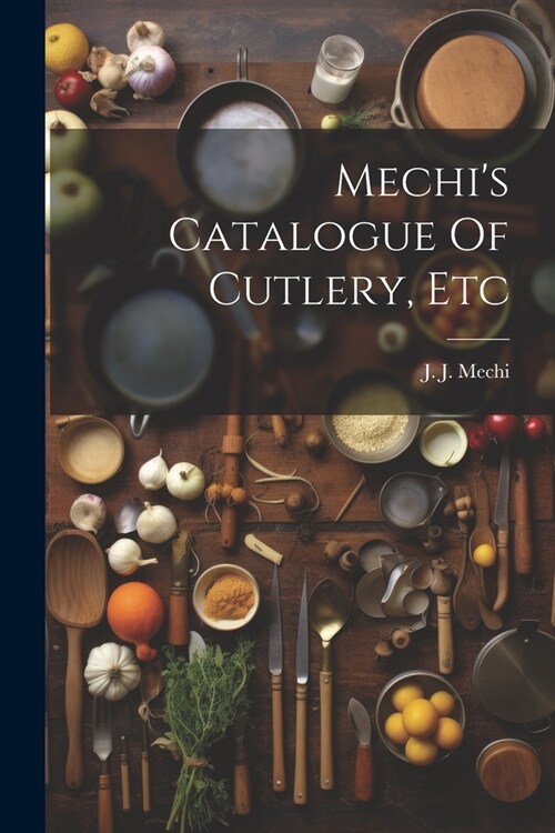 Mechis Catalogue Of Cutlery, Etc (Paperback)