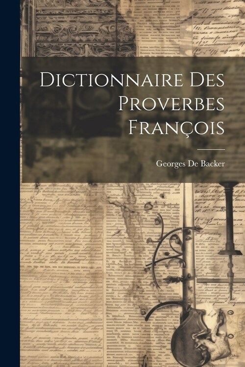 Dictionnaire Des Proverbes Fran?is (Paperback)