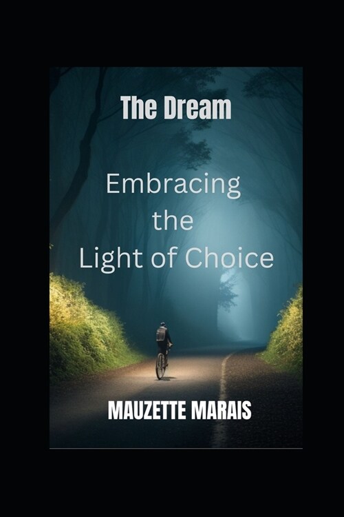 The Dream - Embracing the Light of Choice (Paperback)