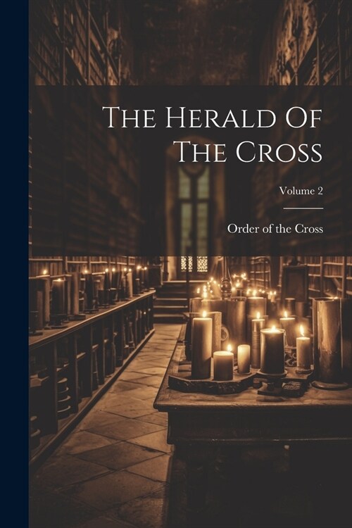 The Herald Of The Cross; Volume 2 (Paperback)