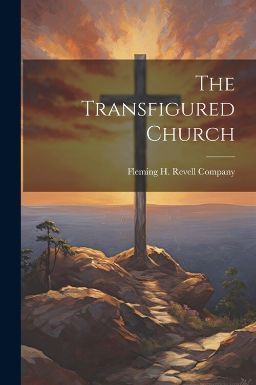 The Transfigured Church (Paperback)