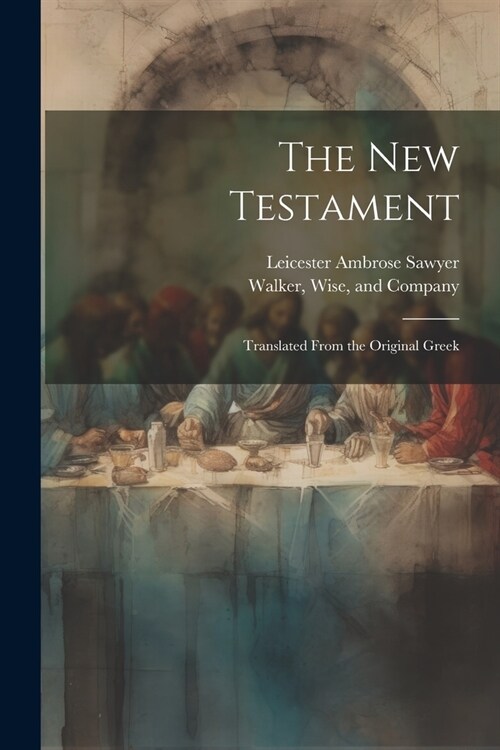 The New Testament: Translated From the Original Greek (Paperback)