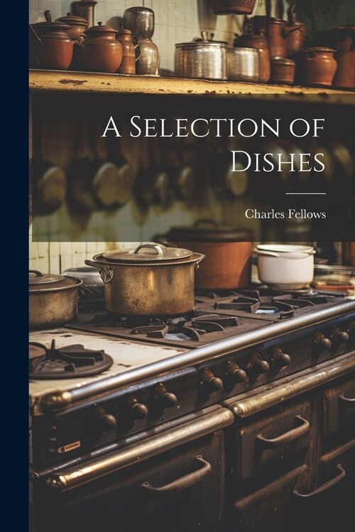 A Selection of Dishes (Paperback)