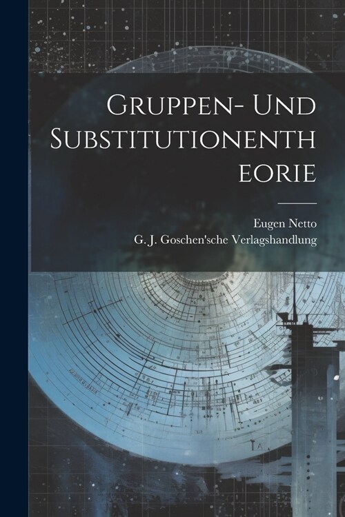 Gruppen- und Substitutionentheorie (Paperback)