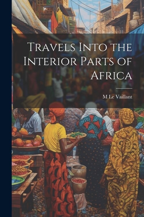 Travels Into the Interior Parts of Africa (Paperback)