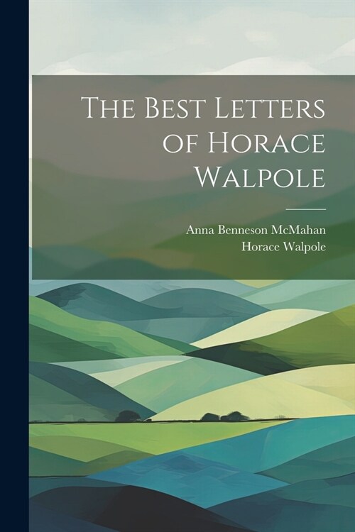 The Best Letters of Horace Walpole (Paperback)