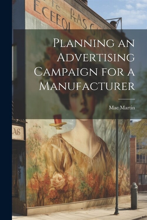 Planning an Advertising Campaign for a Manufacturer (Paperback)