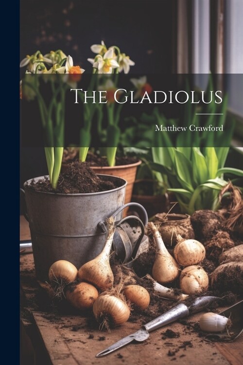 The Gladiolus (Paperback)
