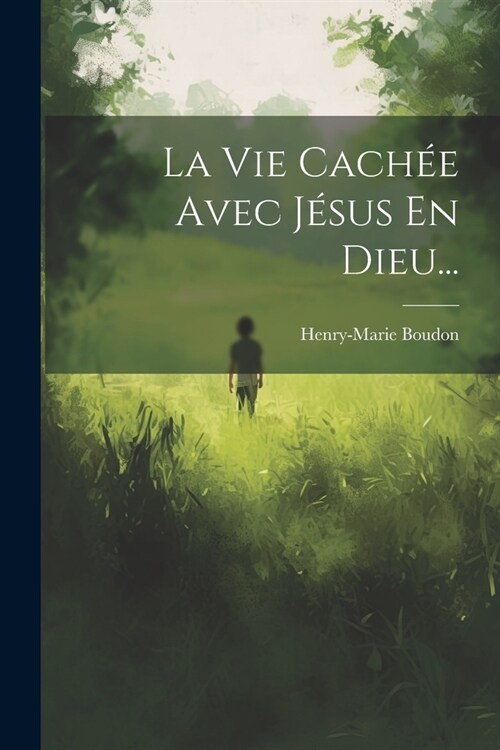 La Vie Cach? Avec J?us En Dieu... (Paperback)