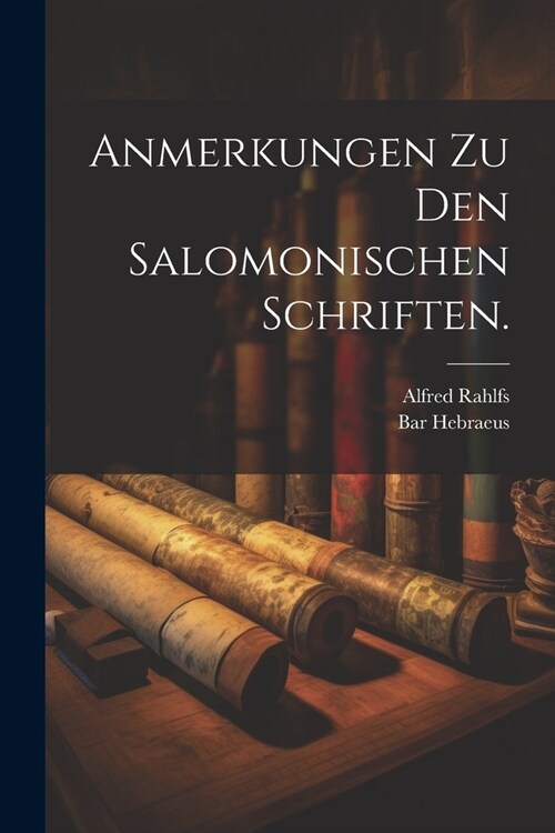 Anmerkungen zu den salomonischen Schriften. (Paperback)