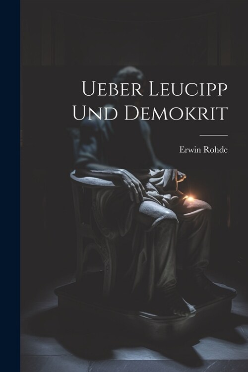 Ueber Leucipp Und Demokrit (Paperback)