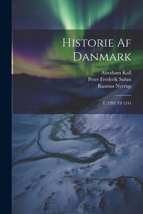 Historie Af Danmark: T. 1202 Til 1241 (Paperback)