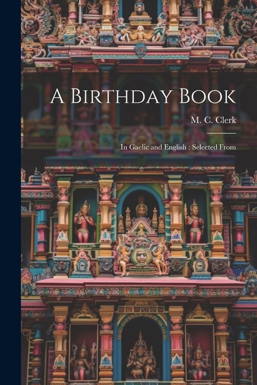 A Birthday Book: In Gaelic and English: Selected From (Paperback)