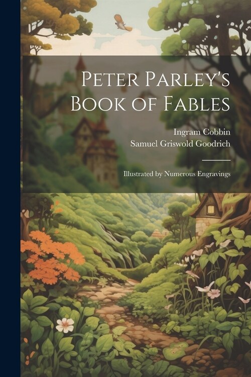 Peter Parleys Book of Fables: Illustrated by Numerous Engravings (Paperback)