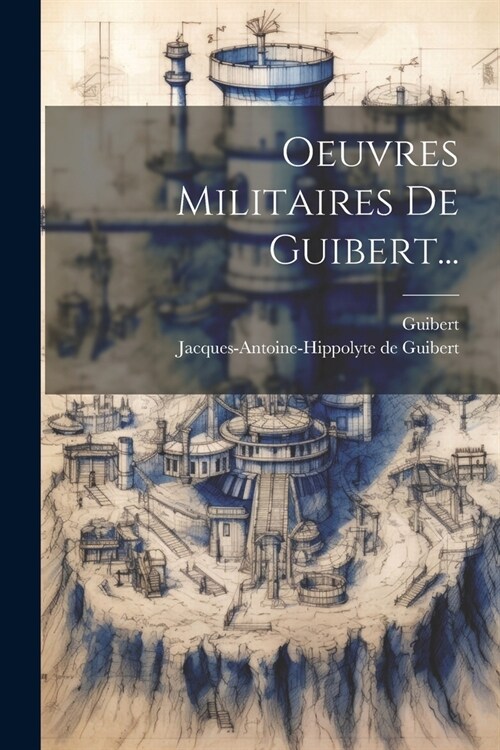 Oeuvres Militaires De Guibert... (Paperback)