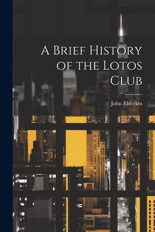 A Brief History of the Lotos Club (Paperback)