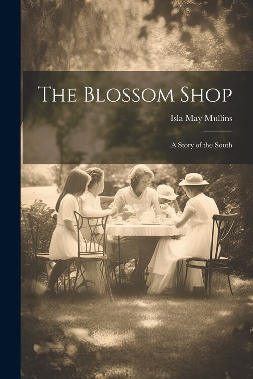 The Blossom Shop: A Story of the South (Paperback)