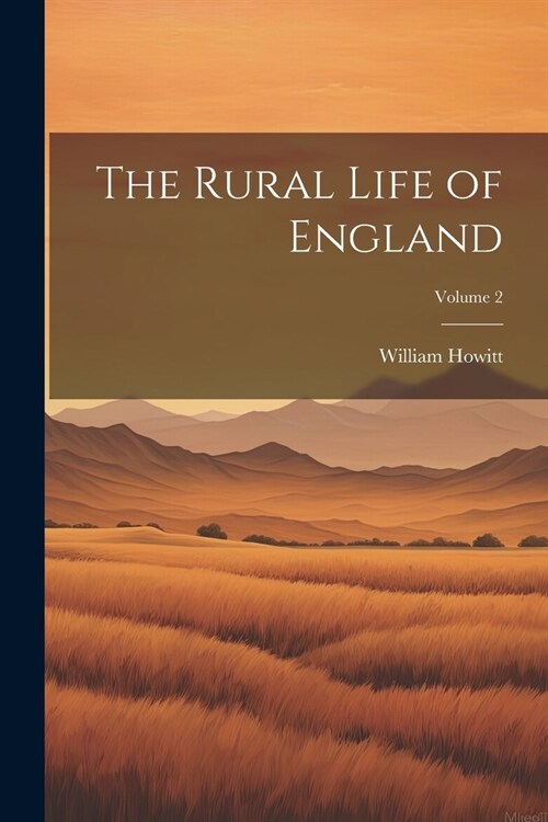 The Rural Life of England; Volume 2 (Paperback)