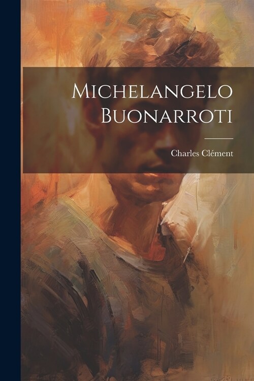 Michelangelo Buonarroti (Paperback)