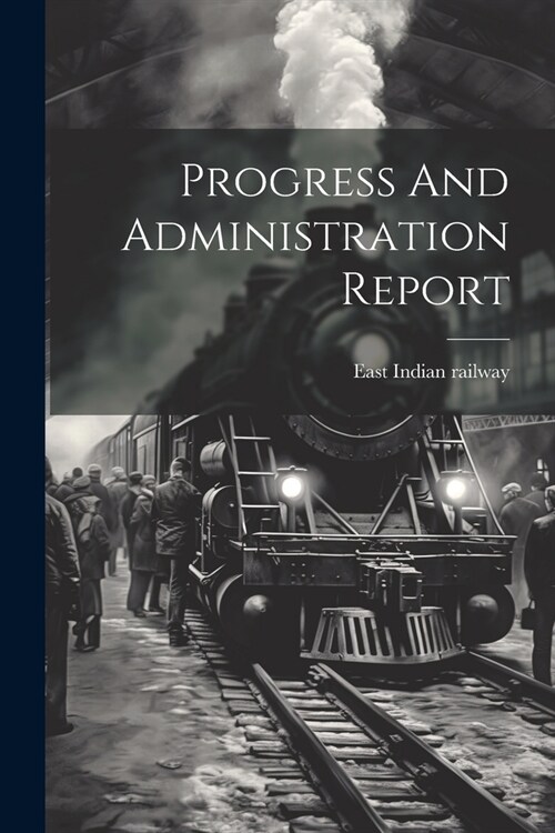 Progress And Administration Report (Paperback)